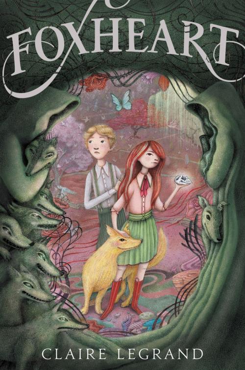 Cover of the book Foxheart by Claire Legrand, Greenwillow Books