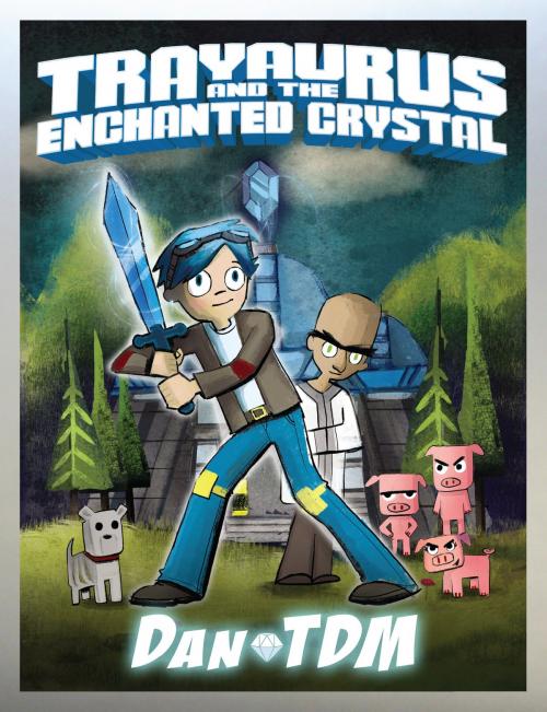Cover of the book DanTDM: Trayaurus and the Enchanted Crystal by DanTDM, HarperCollins