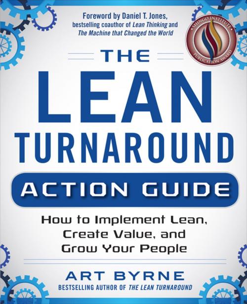 Cover of the book The Lean Turnaround Action Guide: How to Implement Lean, Create Value and Grow Your People by Art Byrne, McGraw-Hill Education