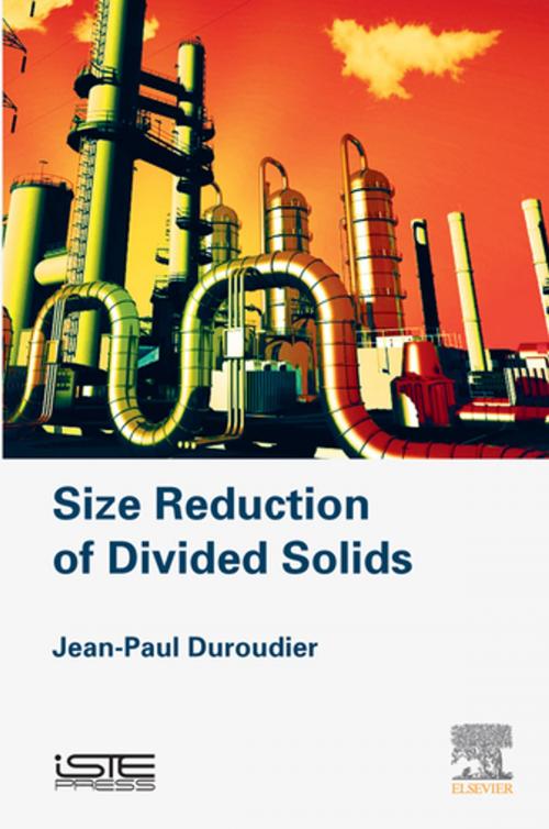 Cover of the book Size Reduction of Divided Solids by Jean-Paul Duroudier, Elsevier Science