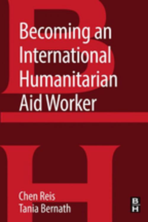 Cover of the book Becoming an International Humanitarian Aid Worker by Chen Reis, Tania Bernath, Elsevier Science