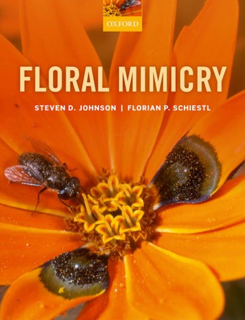 Cover of the book Floral Mimicry by Steven D. Johnson, Florian P. Schiestl, OUP Oxford