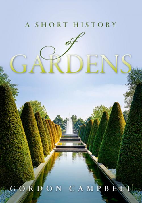 Cover of the book A Short History of Gardens by Gordon Campbell, OUP Oxford