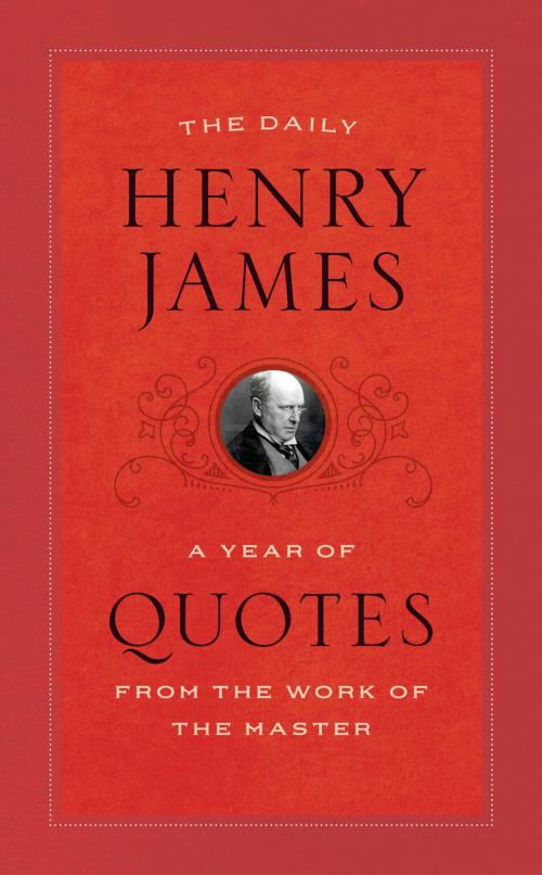 Cover of the book The Daily Henry James by Henry James, University of Chicago Press