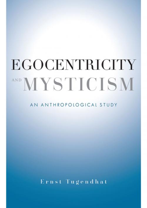 Cover of the book Egocentricity and Mysticism by Ernst Tugendhat, Columbia University Press