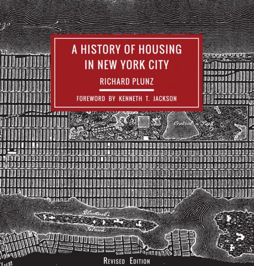 Cover of the book A History of Housing in New York City by Richard Plunz, Columbia University Press