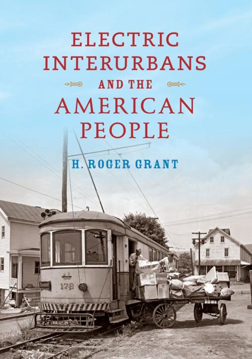 Cover of the book Electric Interurbans and the American People by H. Roger Grant, Indiana University Press