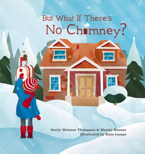 Cover of the book But What If There's No Chimney? by Emily Weisner Thompson, Mandy Hussey, Indiana University Press