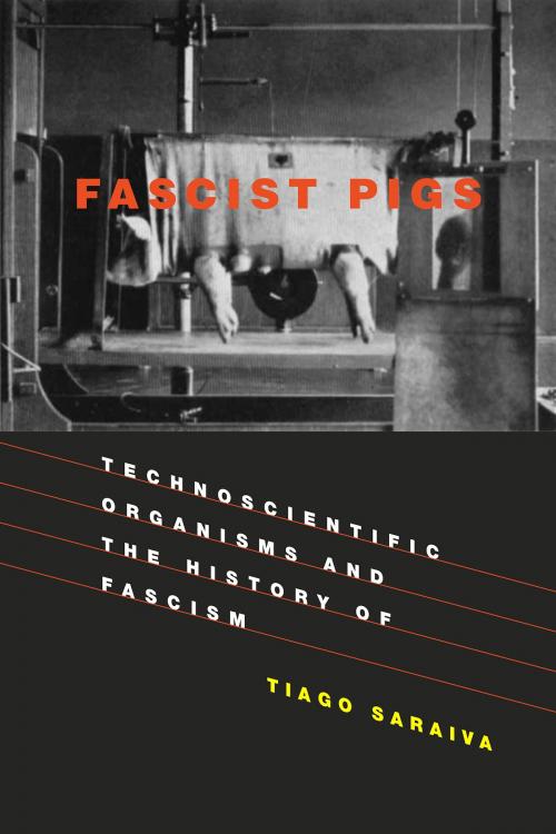 Cover of the book Fascist Pigs by Tiago Saraiva, The MIT Press