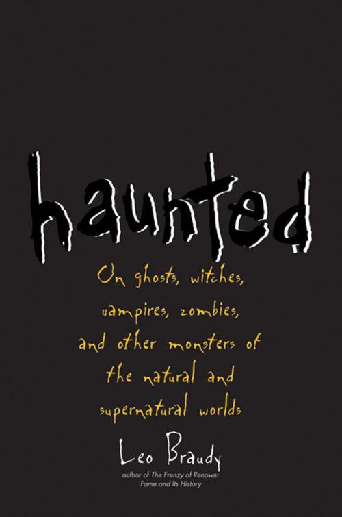Cover of the book Haunted by Leo Braudy, Yale University Press
