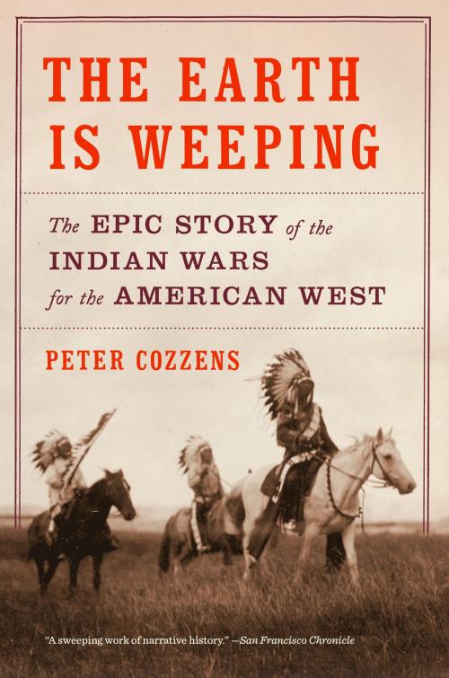 Cover of the book The Earth Is Weeping by Peter Cozzens, Knopf Doubleday Publishing Group