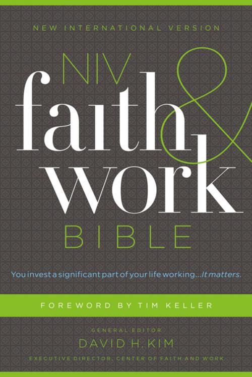 Cover of the book NIV, Faith and Work Bible, eBook by Christianity Today Intl., David Kim, Zondervan, Zondervan