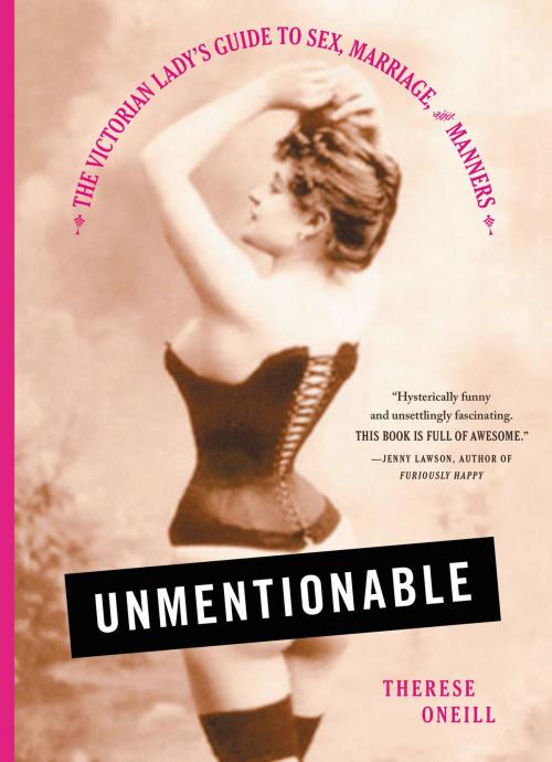 Cover of the book Unmentionable by Therese Oneill, Little, Brown and Company