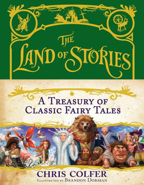 Cover of the book The Land of Stories: A Treasury of Classic Fairy Tales by Chris Colfer, Brandon Dorman, Little, Brown Books for Young Readers