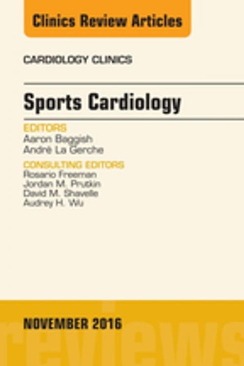 Cover of the book Sports Cardiology, An Issue of Cardiology Clinics, E-Book by Aaron Baggish, MD, Andre La Gerche, MBBS, PhD, Elsevier Health Sciences