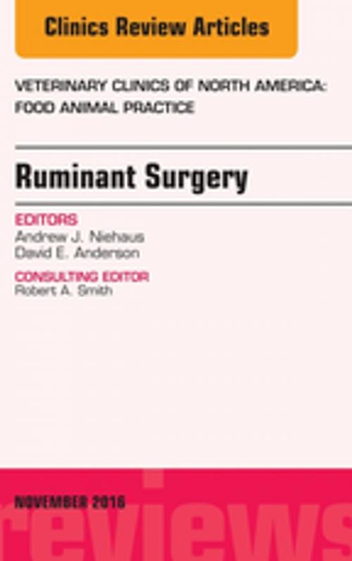 Cover of the book Ruminant Surgery, An Issue of Veterinary Clinics of North America: Food Animal Practice, E-Book by Andrew J. Niehaus, BS, DVM, MS, DACVS, David E. Anderson, DVM, MS, DACVS, Elsevier Health Sciences