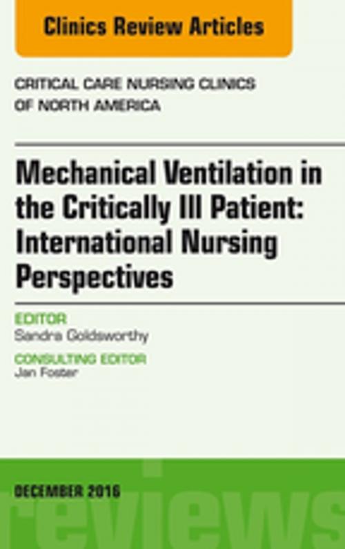 Cover of the book Mechanical Ventilation in the Critically Ill Patient: International Nursing Perspectives, An Issue of Critical Care Nursing Clinics of North America, E-Book by Sandra Goldsworthy, RN, MSc, PhD, CNCC(C), CMSN(C), Elsevier Health Sciences