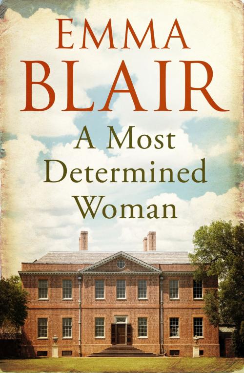 Cover of the book A Most Determined Woman by Emma Blair, Little, Brown Book Group