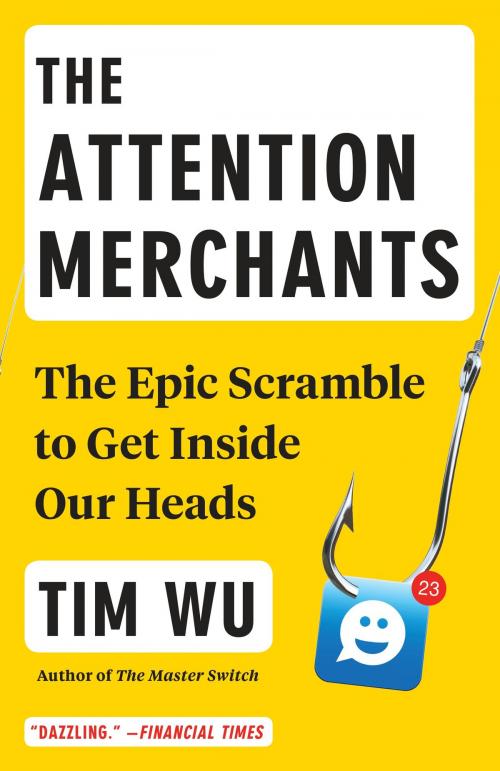 Cover of the book The Attention Merchants by Tim Wu, Knopf Doubleday Publishing Group
