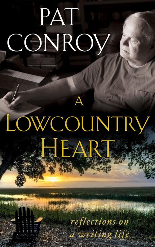 Cover of the book A Lowcountry Heart by Pat Conroy, Random House Publishing Group