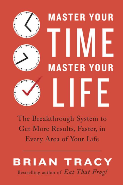 Cover of the book Master Your Time, Master Your Life by Brian Tracy, Penguin Publishing Group