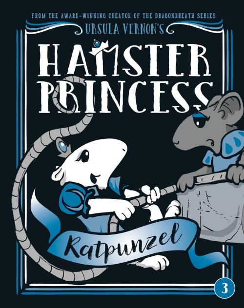 Cover of the book Hamster Princess: Ratpunzel by Ursula Vernon, Penguin Young Readers Group