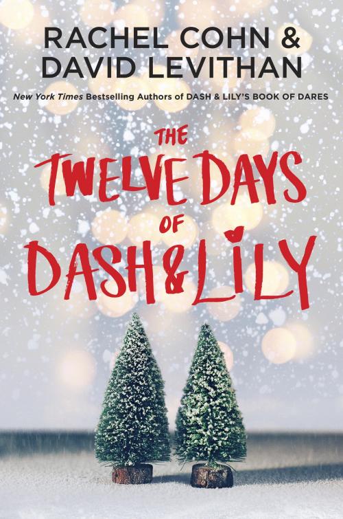 Cover of the book The Twelve Days of Dash & Lily by Rachel Cohn, David Levithan, Random House Children's Books