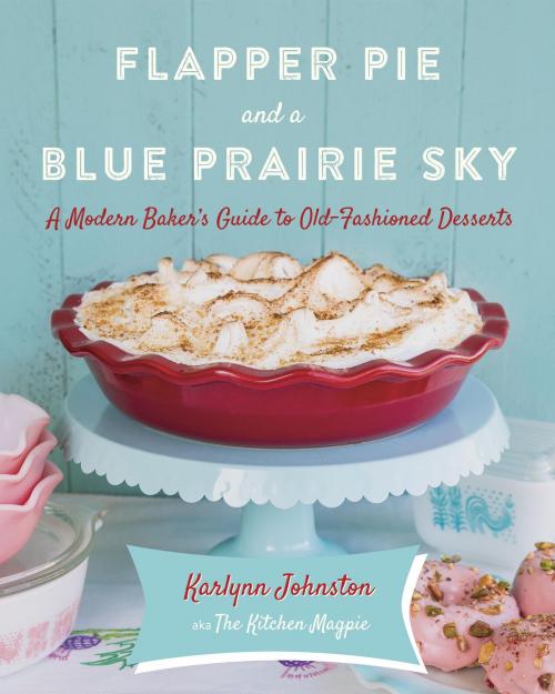Cover of the book Flapper Pie and a Blue Prairie Sky by Karlynn Johnston, Appetite by Random House