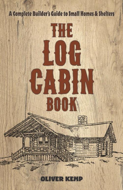 Cover of the book The Log Cabin Book by Oliver Kemp, Dover Publications