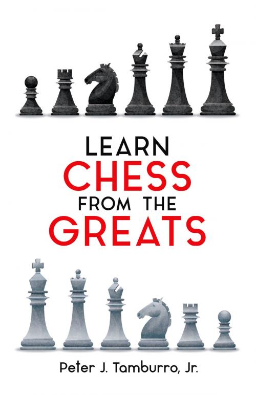 Cover of the book Learn Chess from the Greats by Peter J. Tamburro Jr., Dover Publications