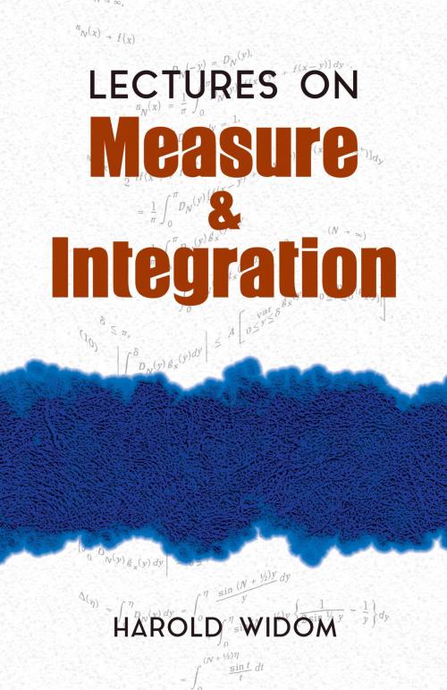 Cover of the book Lectures on Measure and Integration by Harold Widom, Dover Publications