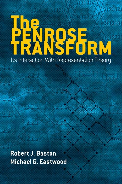 Cover of the book The Penrose Transform by Robert J. Baston, Michael G. Eastwood, Dover Publications