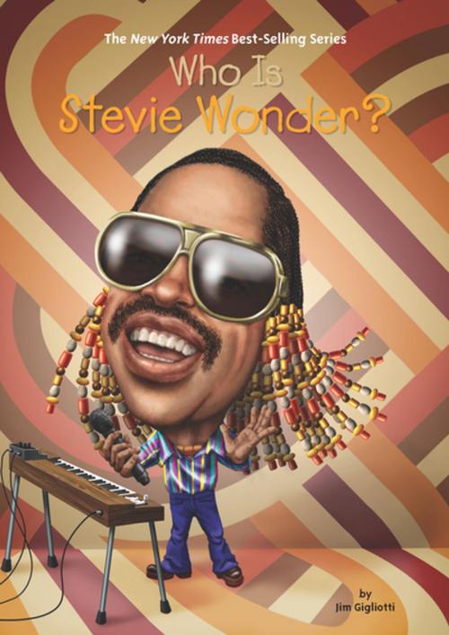 Cover of the book Who Is Stevie Wonder? by Jim Gigliotti, Who HQ, Penguin Young Readers Group