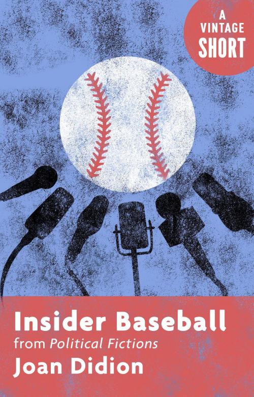 Cover of the book Insider Baseball by Joan Didion, Knopf Doubleday Publishing Group