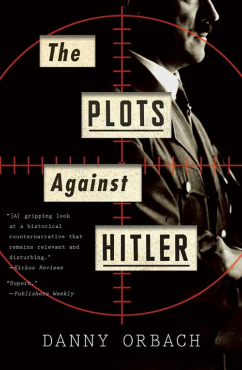 Cover of the book The Plots Against Hitler by Danny Orbach, Houghton Mifflin Harcourt