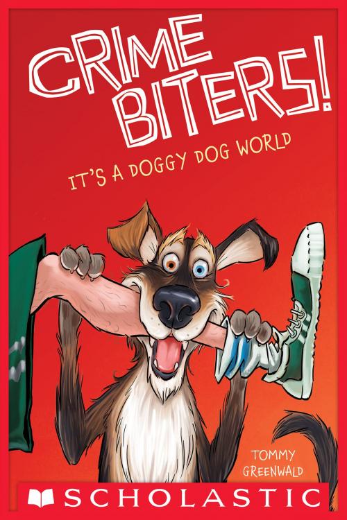 Cover of the book It's a Doggy Dog World (Crimebiters #2) by Tommy Greenwald, Scholastic Inc.