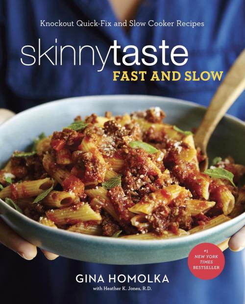 Cover of the book Skinnytaste Fast and Slow by Gina Homolka, Heather K. Jones, Potter/Ten Speed/Harmony/Rodale