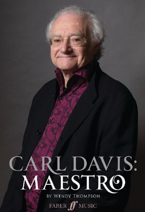 Cover of the book Carl Davis: Maestro by Wendy Thompson, Carl Davis, Faber Music Limited