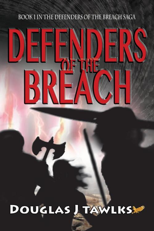 Cover of the book Defenders of the Breach by Douglas J Tawlks, Doug Tawlks
