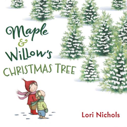 Cover of the book Maple & Willow's Christmas Tree by Lori Nichols, Penguin Young Readers Group