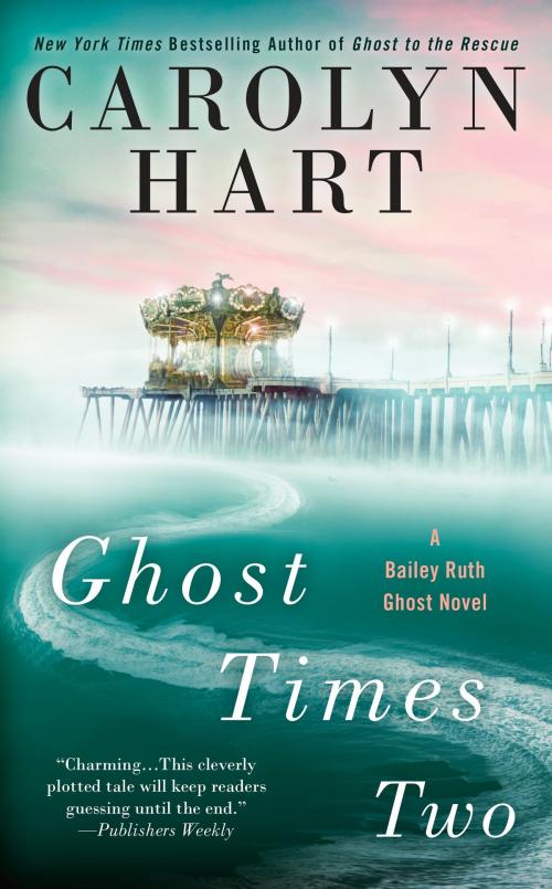 Cover of the book Ghost Times Two by Carolyn Hart, Penguin Publishing Group