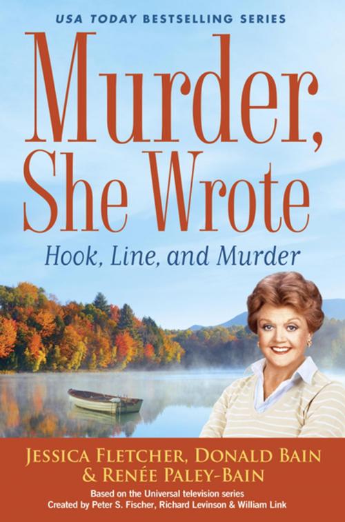 Cover of the book Murder, She Wrote: Hook, Line, and Murder by Jessica Fletcher, Donald Bain, Renée Paley-Bain, Penguin Publishing Group
