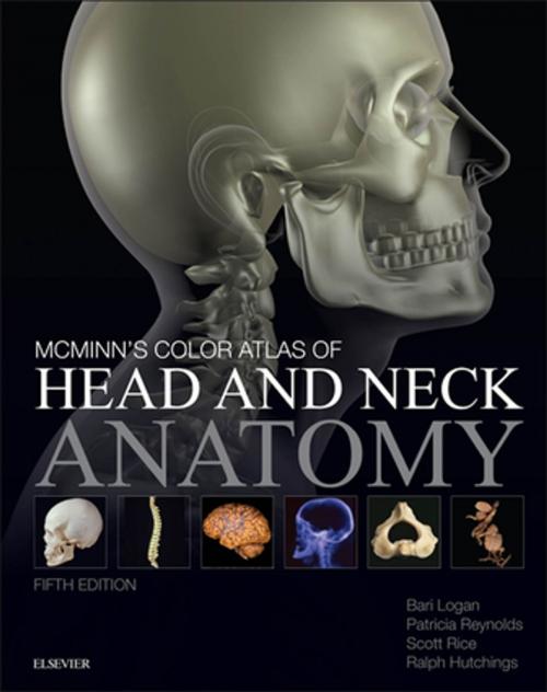 Cover of the book McMinn's Color Atlas of Head and Neck Anatomy E-Book by Ralph T. Hutchings, Bari M. Logan, MA FMA Hon MBIE MAMAA, Patricia Reynolds, BDS MBBS MAODE(Open) PhD EDSRC, Scott Rice, MBBS BDS(Hons) MA ClinEd AKC MFDSRCS(Eng) FHEA, Elsevier Health Sciences