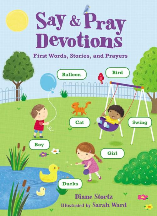Cover of the book Say and Pray Devotions by Diane M. Stortz, Thomas Nelson