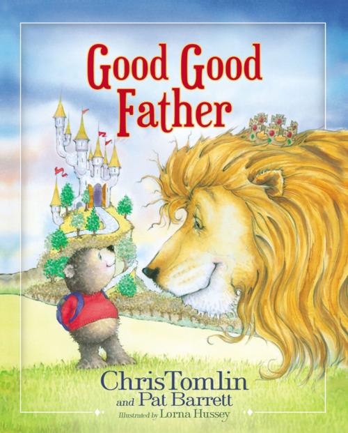 Cover of the book Good Good Father by Chris Tomlin, Pat Barrett, Thomas Nelson