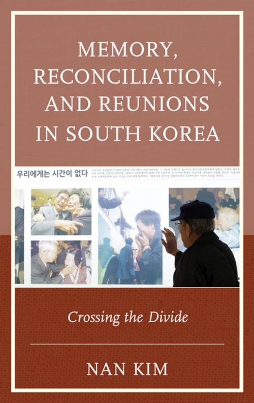 Cover of the book Memory, Reconciliation, and Reunions in South Korea by Nan Kim, Lexington Books