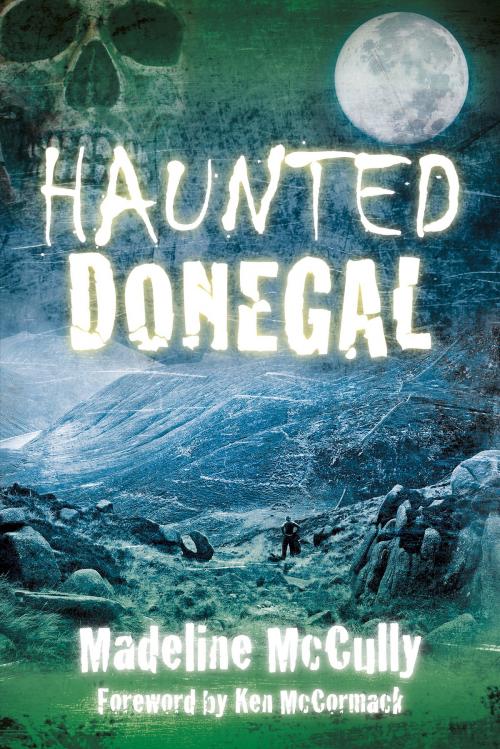 Cover of the book Haunted Donegal by Madeline McCully, The History Press