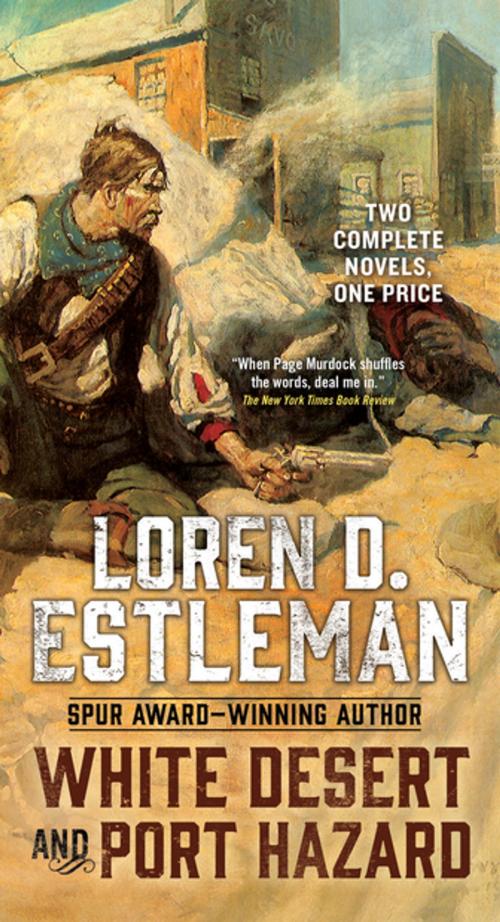 Cover of the book White Desert and Port Hazard by Loren D. Estleman, Tom Doherty Associates