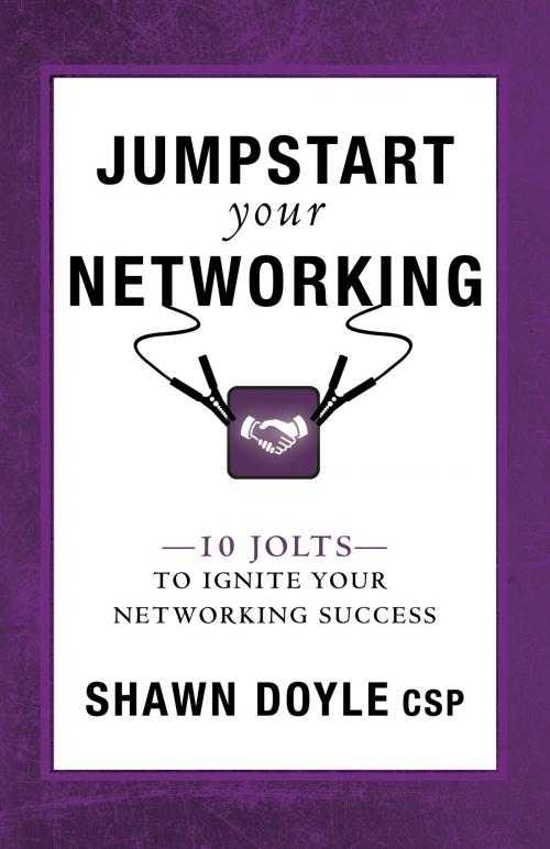 Cover of the book Jumpstart Your Networking by Shawn Doyle, CSP, Sound Wisdom