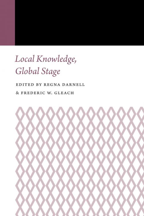 Cover of the book Local Knowledge, Global Stage by , UNP - Nebraska